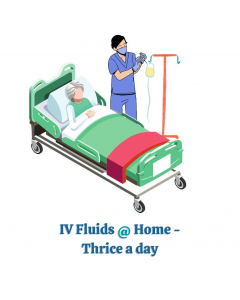 IV FLUIDS @ HOME - THRICE A DAY