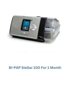 BI-PAP STELLAR 100 (MINI VENTILATOR) FOR 1 MONTH