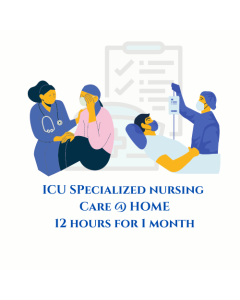 ICU SPECIALIZED NURSING @ HOME: 12 HOURS - 1 MONTH