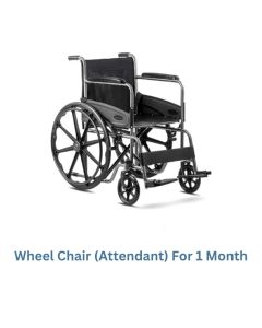 WHEEL CHAIR (ATTENDANT) FOR 1 MONTH